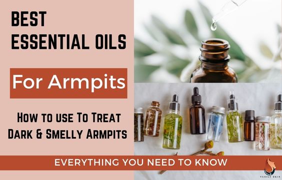 Best Essential Oils for Armpits & How to Use Correctly