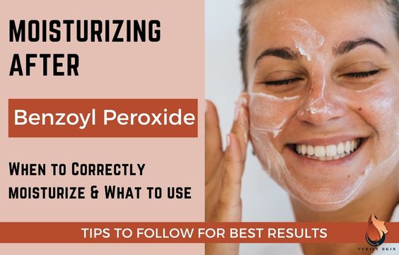 Using Moisturizer After Benzoyl Peroxide: Tips to Follow